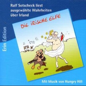 Buchcover Die Irische Elfe | Ralf Sotscheck | EAN 9783931037345 | ISBN 3-931037-34-7 | ISBN 978-3-931037-34-5