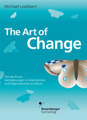Buchcover The Art of Change | Michael Loebbert | EAN 9783931085544 | ISBN 3-931085-54-6 | ISBN 978-3-931085-54-4