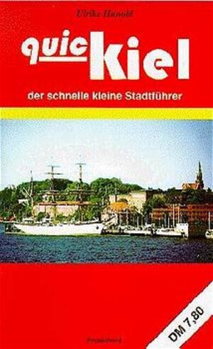 quic Kiel. Der schnelle kleine Stadtführer