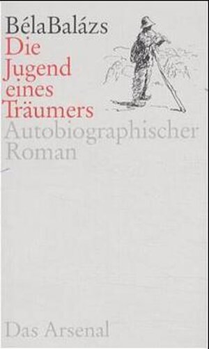 Buchcover Die Jugend eines Träumers | Béla Balázs | EAN 9783931109196 | ISBN 3-931109-19-4 | ISBN 978-3-931109-19-6