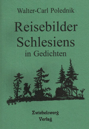 Buchcover Reisebilder Schlesiens in Gedichten | Walter C Polednik | EAN 9783931123253 | ISBN 3-931123-25-1 | ISBN 978-3-931123-25-3