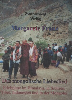 Buchcover Das mongolische Liebeslied | Margarete Franz | EAN 9783931123819 | ISBN 3-931123-81-2 | ISBN 978-3-931123-81-9