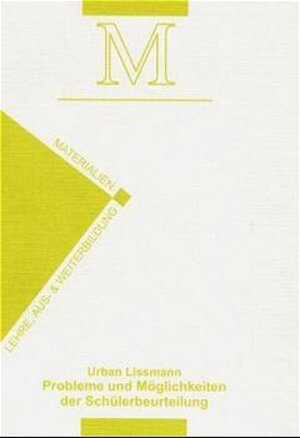 Buchcover Probleme und Möglichkeiten der Schülerbeurteilung | Urban Lissmann | EAN 9783931147341 | ISBN 3-931147-34-7 | ISBN 978-3-931147-34-1