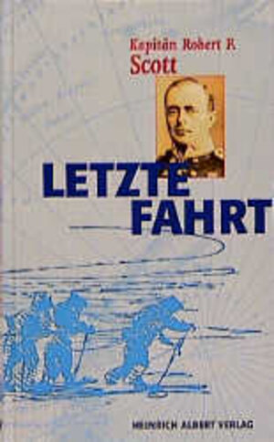 Letzte Fahrt. Scotts Tagebuch