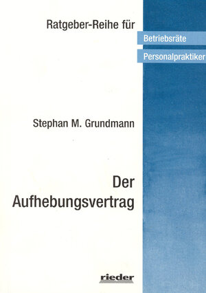 Buchcover Der Aufhebungsvertrag | Stephan M Grundmann | EAN 9783931165659 | ISBN 3-931165-65-5 | ISBN 978-3-931165-65-9