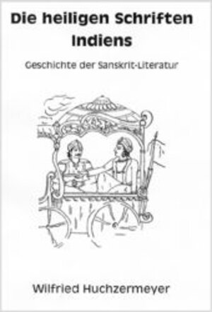 Buchcover Die heiligen Schriften Indiens | Wilfried Huchzermeyer | EAN 9783931172220 | ISBN 3-931172-22-8 | ISBN 978-3-931172-22-0