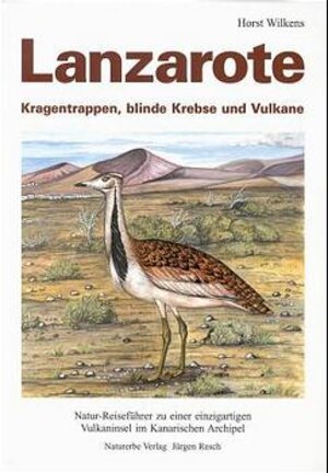 Buchcover Lanzarote - Kragentrappen, blinde Krebse und Vulkane | Horst Wilkens | EAN 9783931173043 | ISBN 3-931173-04-6 | ISBN 978-3-931173-04-3