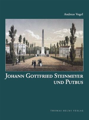 Johann Gottfried Steinmeyer und Putbus. Eine Studie zur Baukunst und Urbanistik im Klassizismus