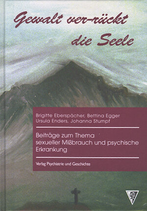 Buchcover Gewalt ver-rückt die Seele | Brigitte Eberspächer | EAN 9783931200022 | ISBN 3-931200-02-7 | ISBN 978-3-931200-02-2