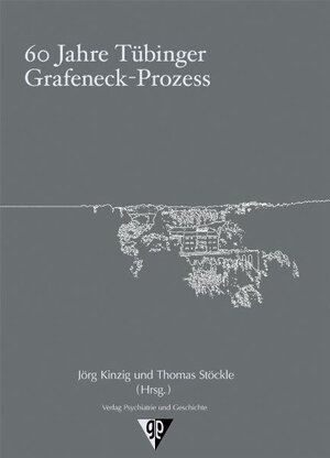 Buchcover 60 Jahre Tübinger Grafeneck-Prozess  | EAN 9783931200176 | ISBN 3-931200-17-5 | ISBN 978-3-931200-17-6