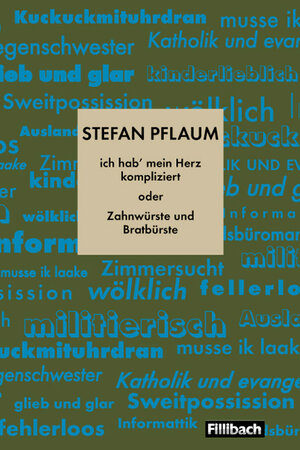 Buchcover Ich hab' mein Herz kompliziert oder Zahnwürste und Bratbürste | Stefan Pflaum | EAN 9783931240257 | ISBN 3-931240-25-8 | ISBN 978-3-931240-25-7