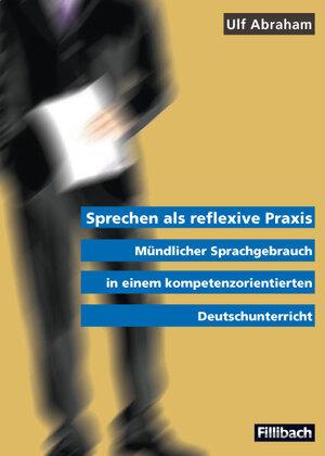 Buchcover Sprechen als reflexive Praxis | Ulf Abraham | EAN 9783931240479 | ISBN 3-931240-47-9 | ISBN 978-3-931240-47-9