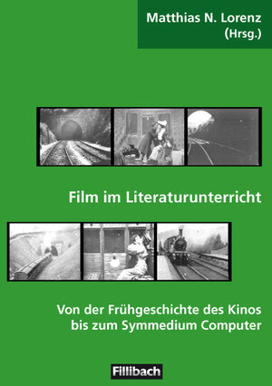 Buchcover Film im Literaturunterricht | Mattjhias N. Lorenz | EAN 9783931240585 | ISBN 3-931240-58-4 | ISBN 978-3-931240-58-5