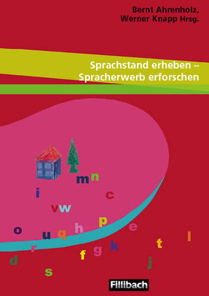 Buchcover Sprachstand erheben – Spracherwerb erforschen | Bernt Ahrenholz | EAN 9783931240738 | ISBN 3-931240-73-8 | ISBN 978-3-931240-73-8