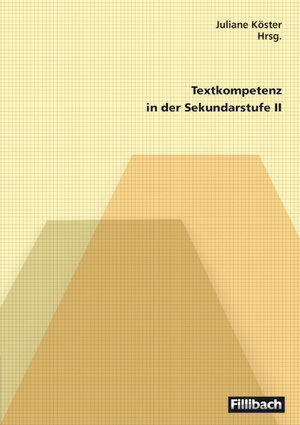Buchcover Textkompetenzen in der Sekundarstufe 2 | Juliane Köster | EAN 9783931240745 | ISBN 3-931240-74-6 | ISBN 978-3-931240-74-5