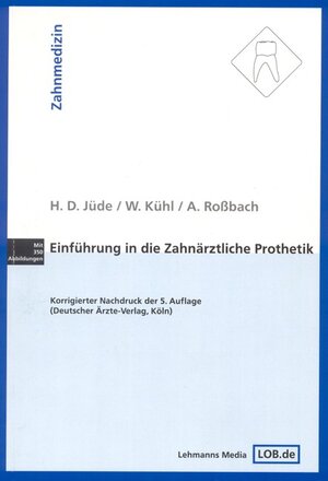 Buchcover Einführung in die zahnärztliche Prothetik | Hans D Jüde | EAN 9783931253998 | ISBN 3-931253-99-6 | ISBN 978-3-931253-99-8