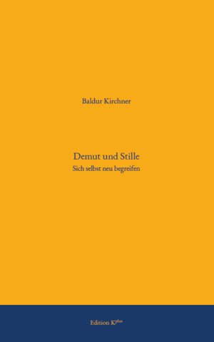 Buchcover Demut und Stille | Baldur Kirchner | EAN 9783931255060 | ISBN 3-931255-06-9 | ISBN 978-3-931255-06-0