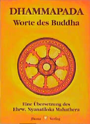 Dhammapada: Wörtliche metrische Übersetzung der ältesten buddhistischen Spruchsammlung