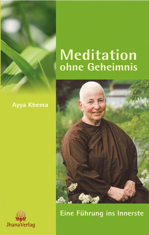 Buchcover Meditation ohne Geheimnis | Ayya Khema | EAN 9783931274498 | ISBN 3-931274-49-7 | ISBN 978-3-931274-49-8