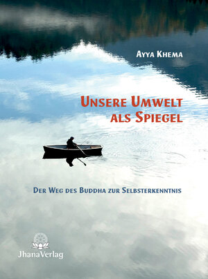 Buchcover Unsere Umwelt als Spiegel | Ayya Khema | EAN 9783931274658 | ISBN 3-931274-65-9 | ISBN 978-3-931274-65-8