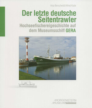 Buchcover Der letzte deutsche Seitentrawler | Anja Benscheidt | EAN 9783931285005 | ISBN 3-931285-00-6 | ISBN 978-3-931285-00-5