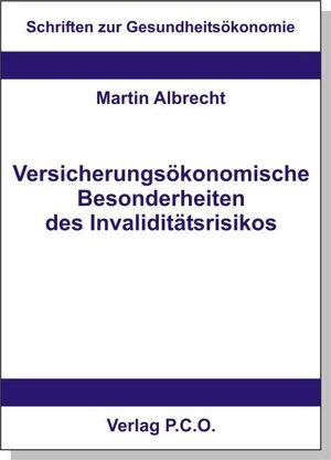 Buchcover Versicherungsökonomische Besonderheiten des Invaliditätsrisikos | Martin Albrecht | EAN 9783931319809 | ISBN 3-931319-80-6 | ISBN 978-3-931319-80-9