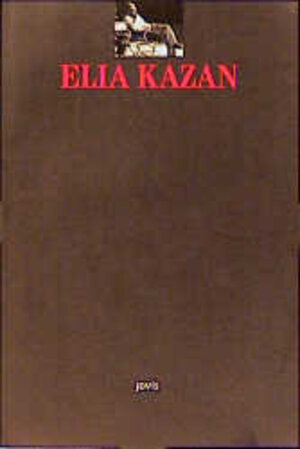 Buchcover Elia Kazan | Klaus Kreimeier | EAN 9783931321505 | ISBN 3-931321-50-9 | ISBN 978-3-931321-50-5