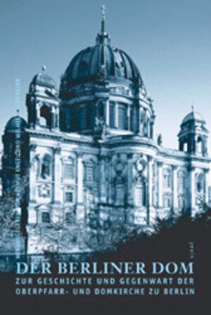 Buchcover Berliner Dom  | EAN 9783931321673 | ISBN 3-931321-67-3 | ISBN 978-3-931321-67-3