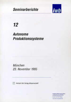 Buchcover Autonome Produktionssysteme  | EAN 9783931327125 | ISBN 3-931327-12-4 | ISBN 978-3-931327-12-5