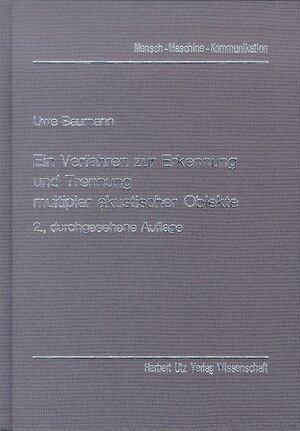 Buchcover Ein Verfahren zur Erkennung und Trennung multipler akustischer Objekte | Uwe Baumann | EAN 9783931327903 | ISBN 3-931327-90-6 | ISBN 978-3-931327-90-3