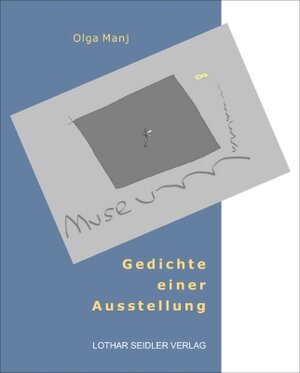 Buchcover Gedichte einer Ausstellung | Olga Manj | EAN 9783931382636 | ISBN 3-931382-63-X | ISBN 978-3-931382-63-6