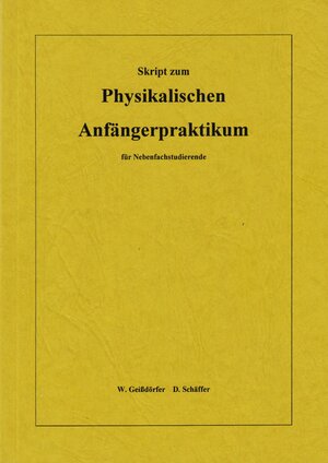 Buchcover Skript zum Physikalischen Anfängerpraktikum für Nebenfachstudierende | Walter Geissdörfer | EAN 9783931433017 | ISBN 3-931433-01-3 | ISBN 978-3-931433-01-7