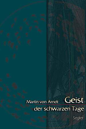 Buchcover Geist der schwarzen Tage | Martin von Arndt | EAN 9783931445225 | ISBN 3-931445-22-4 | ISBN 978-3-931445-22-5