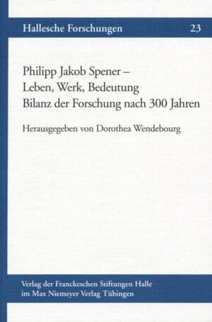 Buchcover Philipp Jakob Spener - Leben, Werk, Bedeutung  | EAN 9783931479909 | ISBN 3-931479-90-0 | ISBN 978-3-931479-90-9