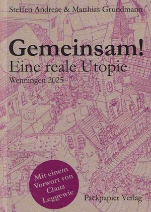Buchcover Gemeinsam! Eine Reale Utopie Wenningen 2025 | Steffen Andreae | EAN 9783931504496 | ISBN 3-931504-49-2 | ISBN 978-3-931504-49-6
