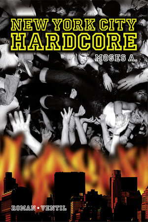 Buchcover New York City Hardcore | Moses Arndt | EAN 9783931555382 | ISBN 3-931555-38-0 | ISBN 978-3-931555-38-2