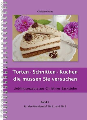 Buchcover Torten - Schnitten - Kuchen die müssen Sie versuchen | Christine Haas | EAN 9783931578237 | ISBN 3-931578-23-2 | ISBN 978-3-931578-23-7