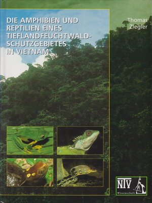 Buchcover Die Amphibien und Reptilien eines Tieflandfeuchtwald-Schutzgebietes in Vietnam | Thomas Ziegler | EAN 9783931587543 | ISBN 3-931587-54-1 | ISBN 978-3-931587-54-3
