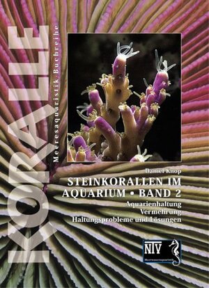 Buchcover Steinkorallen im Aquarium | Daniel Knop | EAN 9783931587710 | ISBN 3-931587-71-1 | ISBN 978-3-931587-71-0