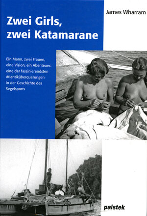 Buchcover Zwei Girls, zwei Katamarane | James Wharram | EAN 9783931617530 | ISBN 3-931617-53-X | ISBN 978-3-931617-53-0
