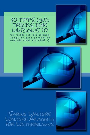 Buchcover 30 Tipps und Tricks für Windows 10 | Sabine Walters | EAN 9783931622114 | ISBN 3-931622-11-8 | ISBN 978-3-931622-11-4