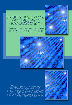 Buchcover 30 Tipps und Tricks für Windows 10 - Browser EDGE | Sabine Walters | EAN 9783931622152 | ISBN 3-931622-15-0 | ISBN 978-3-931622-15-2