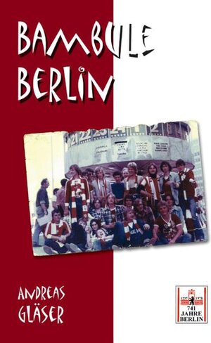 Buchcover Bambule Berlin | Andreas Gläser | EAN 9783931624637 | ISBN 3-931624-63-3 | ISBN 978-3-931624-63-7