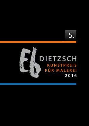 Buchcover 5. Eb-Dietzsch-Kunstpreis für Malerei 2016  | EAN 9783931635954 | ISBN 3-931635-95-3 | ISBN 978-3-931635-95-4