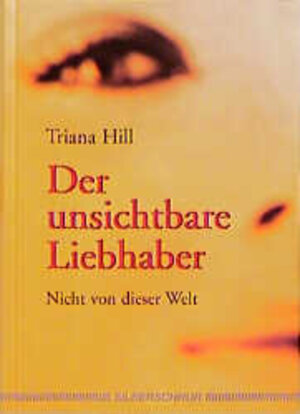 Buchcover Der unsichtbare Liebhaber | Triana J Hill | EAN 9783931652715 | ISBN 3-931652-71-8 | ISBN 978-3-931652-71-5