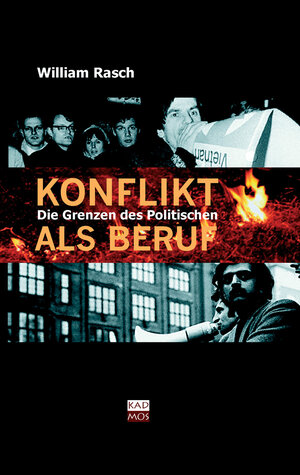 Buchcover Konflikt als Beruf | William Rasch | EAN 9783931659622 | ISBN 3-931659-62-3 | ISBN 978-3-931659-62-2