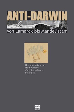 Anti-Darwin: Von Lamarck bis Mandelstam