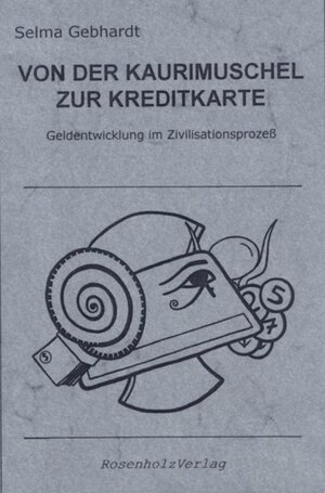 Buchcover Von der Kaurimuschel zur Kreditkarte | Selma Gebhardt | EAN 9783931665104 | ISBN 3-931665-10-0 | ISBN 978-3-931665-10-4