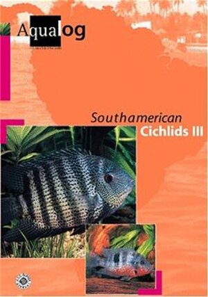 Buchcover Aqualog. Reference fish of the world / South American Cichlids III | Ulrich sr Glaser | EAN 9783931702106 | ISBN 3-931702-10-3 | ISBN 978-3-931702-10-6