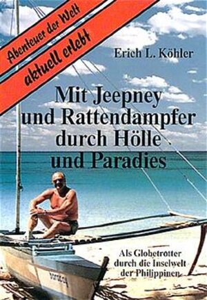 Buchcover Mit Jeepney und Rattendampfer durch Hölle und Paradies | Erich L Köhler | EAN 9783931714017 | ISBN 3-931714-01-2 | ISBN 978-3-931714-01-7